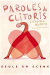 Stéphanie Agrain dans Paroles de Clitoris - Le Prisme