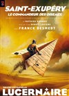 Saint-Exupery, le commandeur des oiseaux - Théâtre Le Lucernaire