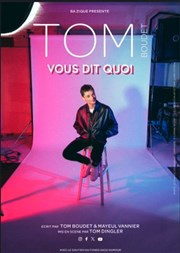 Tom Boudet vous dit quoi Thtre  l'Ouest Affiche