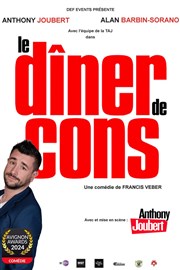 Le diner de cons | avec Anthony Joubert Comdie des Volcans Affiche